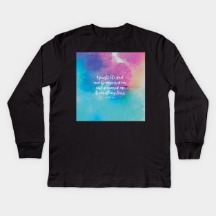 I sought the Lord, and he answered me, and delivered me from all my fears.  Psalm 34:4 Kids Long Sleeve T-Shirt